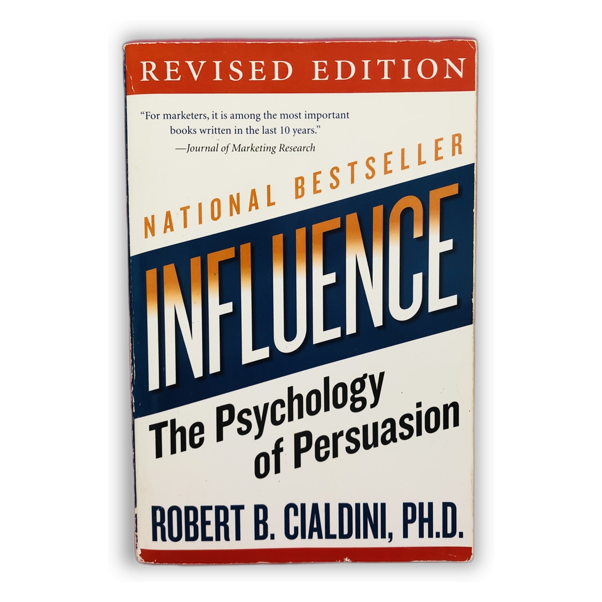 Influence: The Psychology of Persuasion - Robert B. Cialdini, Ph.D.