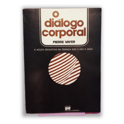 O Diálogo Corporal - Pierre Vayer