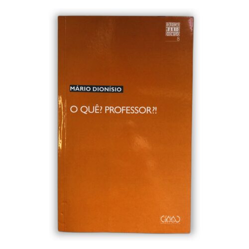 O quê? Professor?! - Mário Dionísio