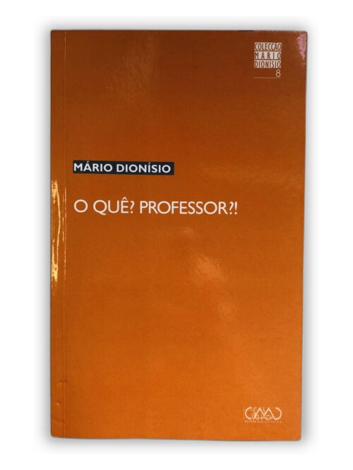 O quê? Professor?! - Mário Dionísio