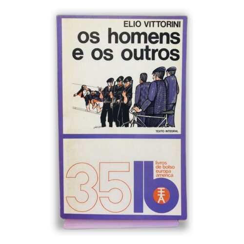 Os homens e os outros - Elio Vittorini