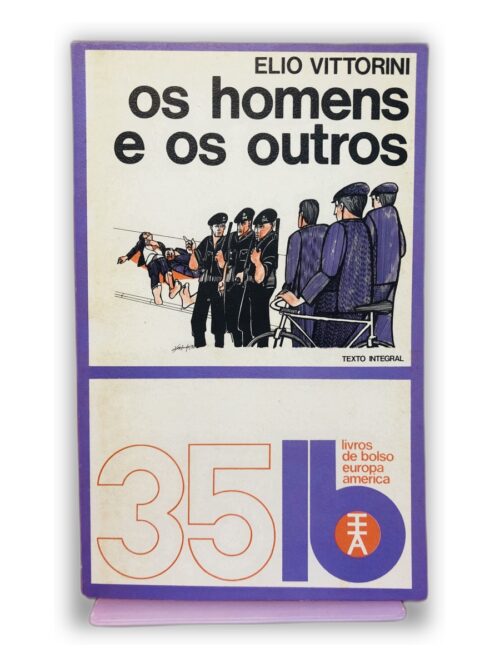 Os homens e os outros - Elio Vittorini