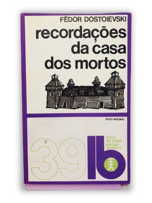 Recordações da Casa dos Mortos - Fiódor Dostoiévski