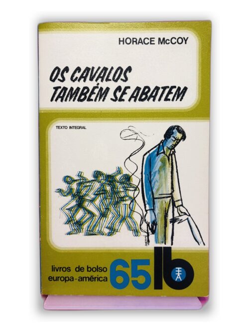 Os Cavalos Também Se Abatem - Horace McCoy