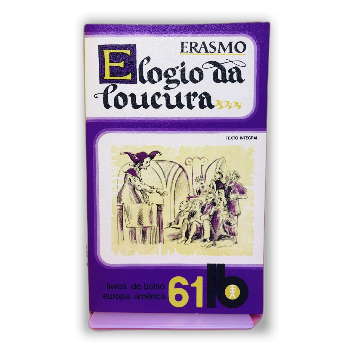Elogio da Loucura - Erasmo