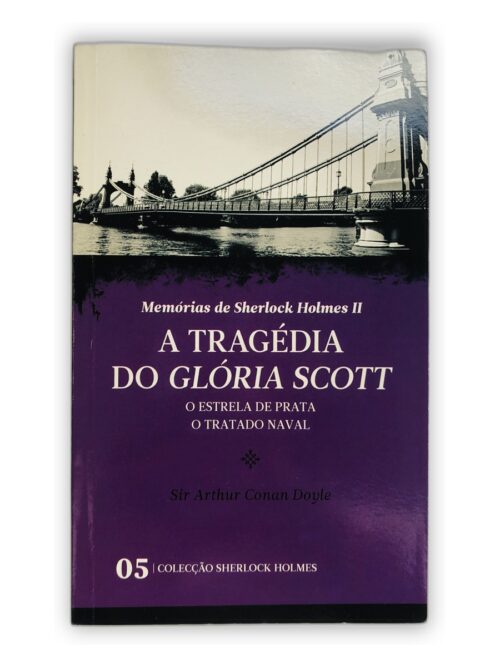 A Tragédia do Glória Scott - Sir Arthur Conan Doyle