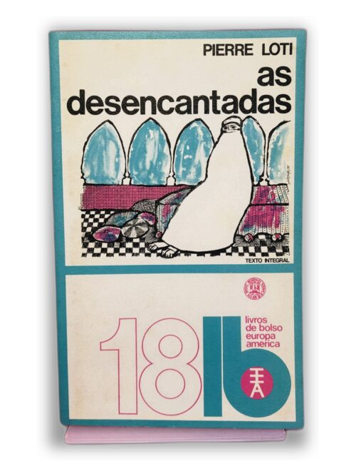 As Desencantadas - Pierre Loti