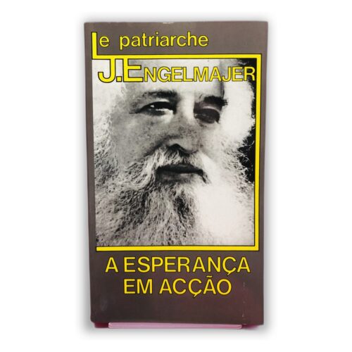 A Esperança em Acção - J. Engelmajer
