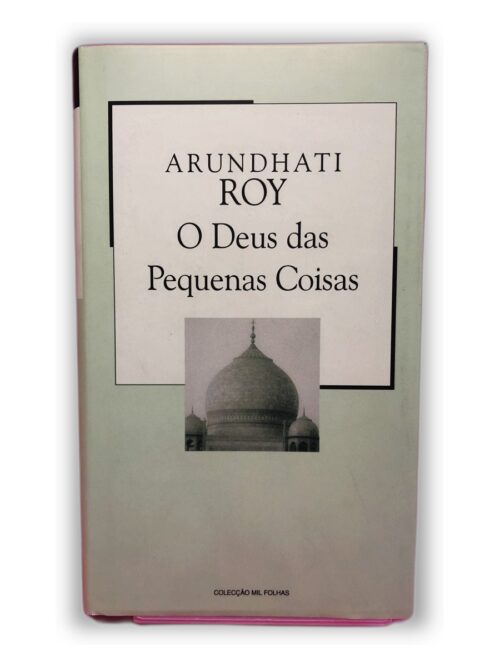 O Deus das Pequenas Coisas - Arundhati Roy