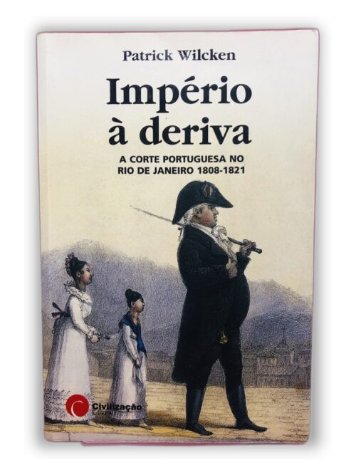 Império à deriva - Patrick Wilcken