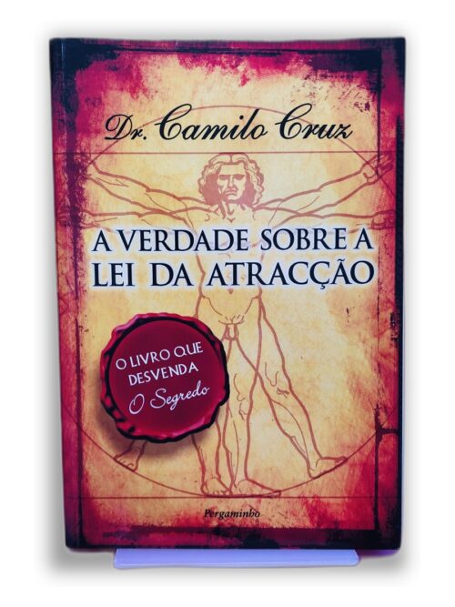 A Verdade Sobre a Lei da Atração - Dr. Camilo Cruz