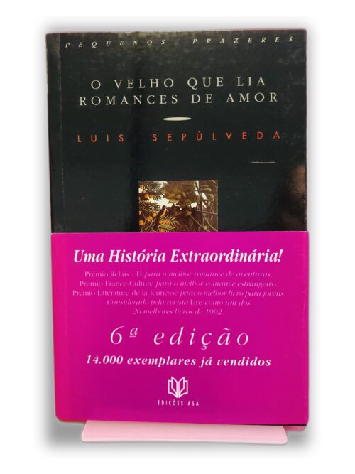 O Velho Que Lia Romances de Amor - Luis Sepúlveda
