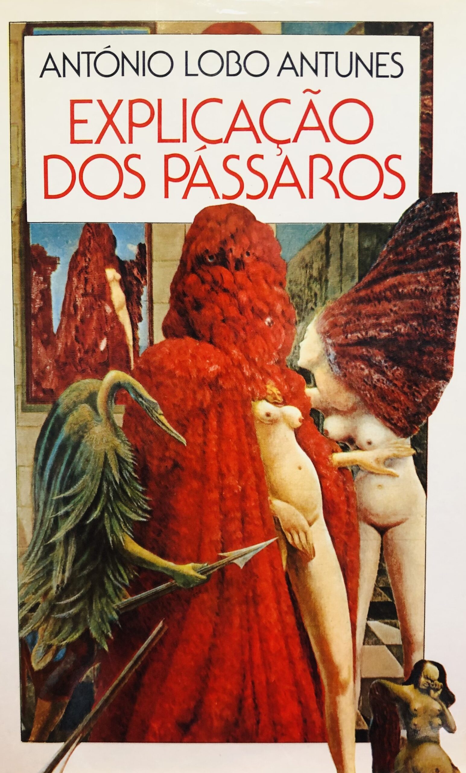 Explicação dos Pássaros - António Lobo Antunes