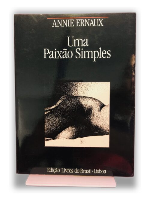 Uma Paixão Simples - Annie Ernaux