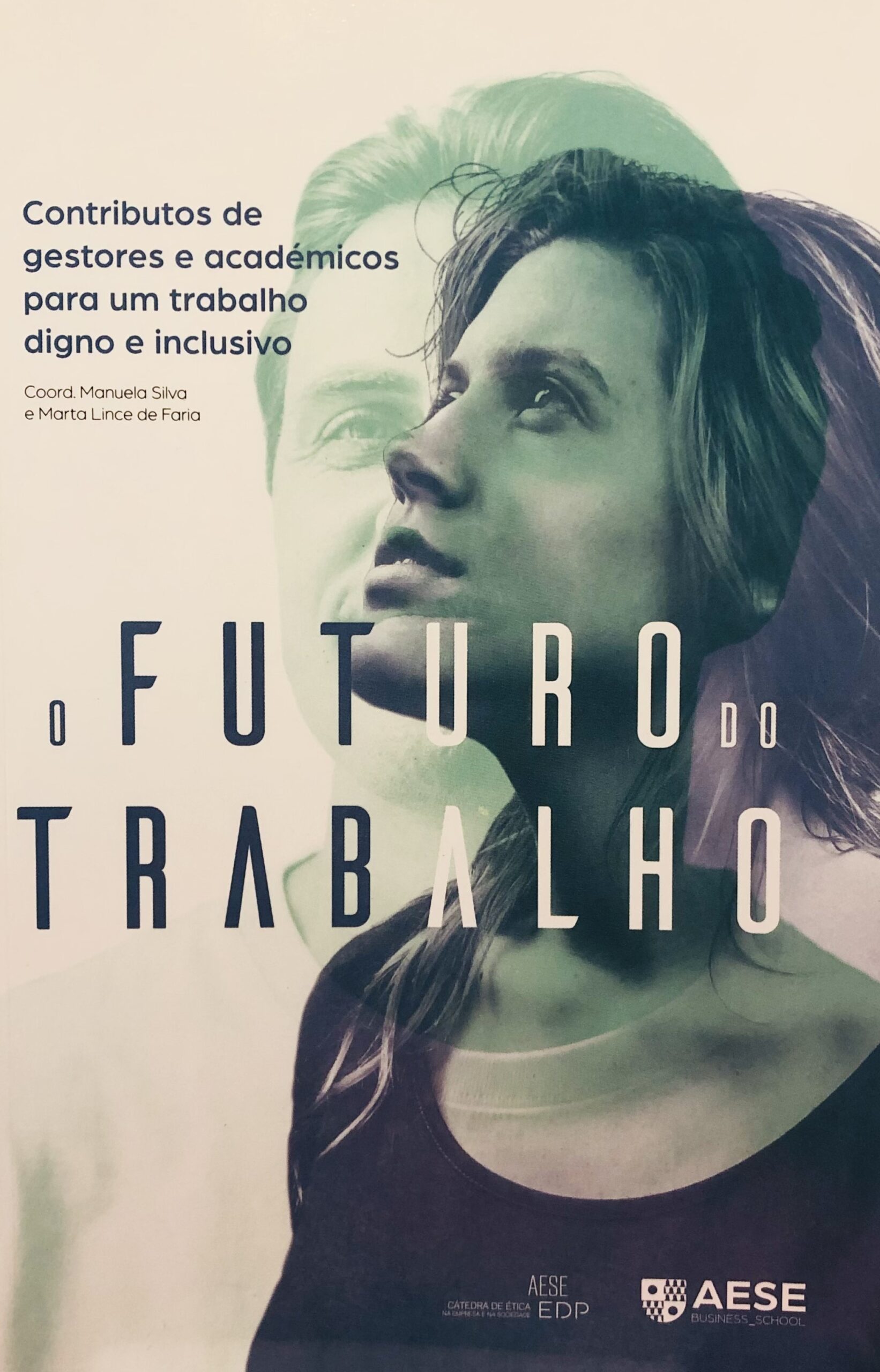O Futuro do Trabalho - Manuela Silva e Marta Lince de Faro (coordenadoras)