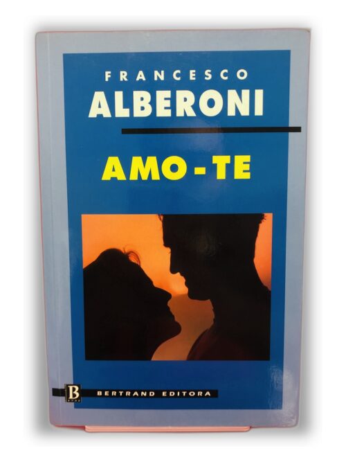 Amo-te - Francesco Alberoni