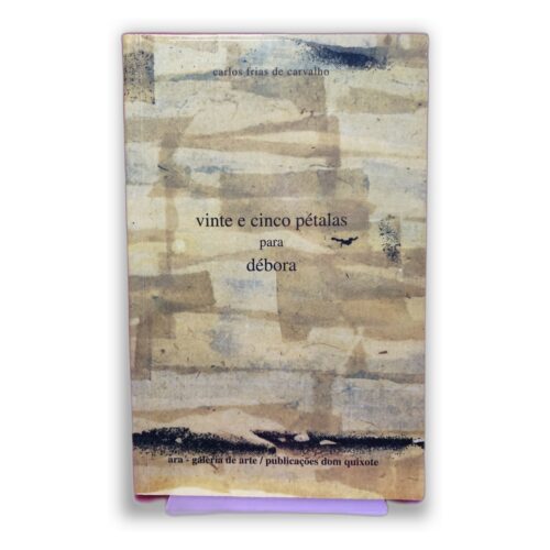 Vinte e cinco pétalas para Débora - Carlos Frías de Carvalho