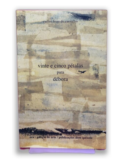 Vinte e cinco pétalas para Débora - Carlos Frías de Carvalho