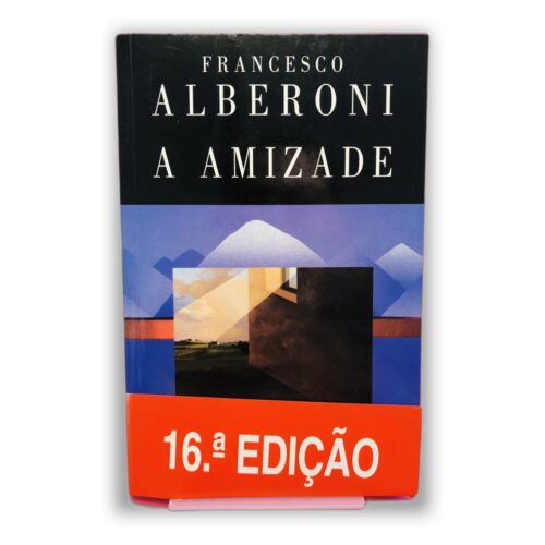 A Amizade - Francesco Alberoni