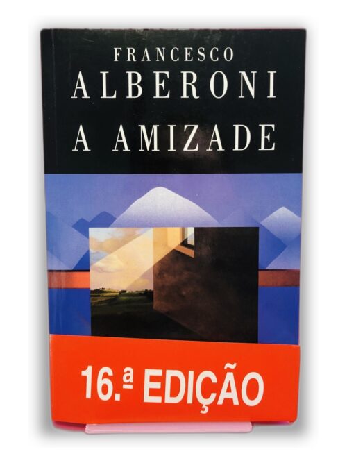 A Amizade - Francesco Alberoni