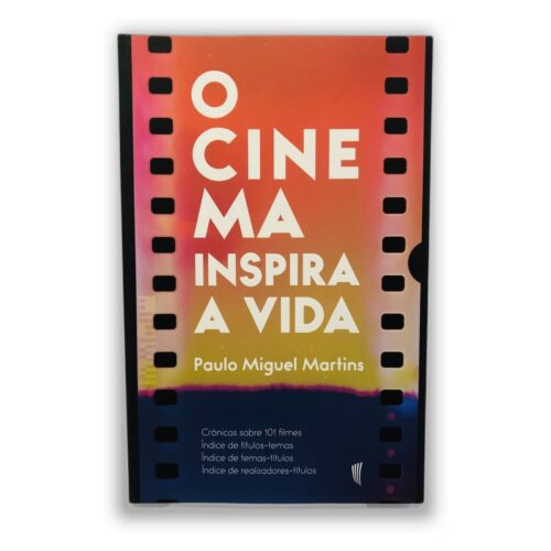 O Cinema Inspira a Vida - Paulo Miguel Martins