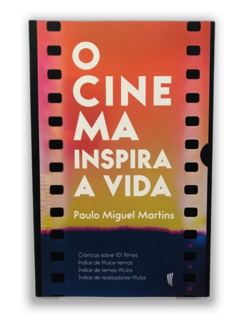 O Cinema Inspira a Vida - Paulo Miguel Martins