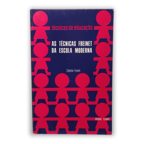 As Técnicas Freinet da Escola Moderna - Célestin Freinet
