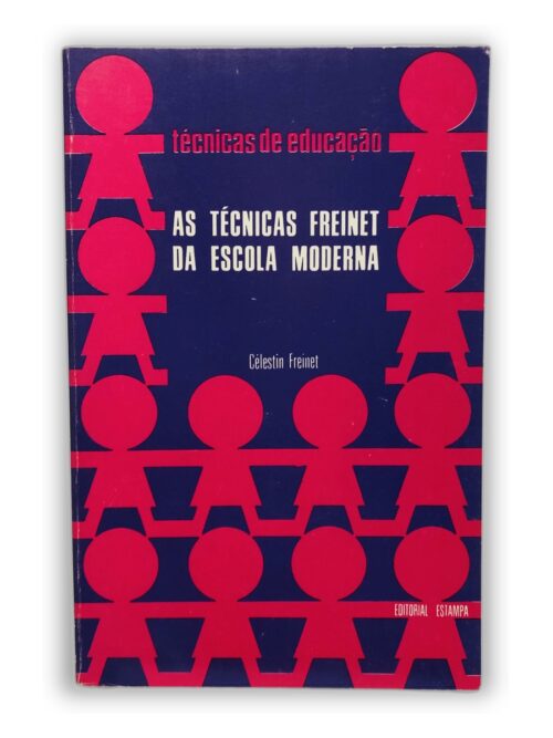 As Técnicas Freinet da Escola Moderna - Célestin Freinet