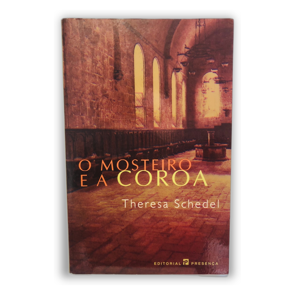 O Mosteiro e a Coroa - Theresa Schedel