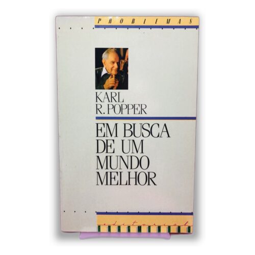 Em Busca de um Mundo Melhor - Karl R. Popper