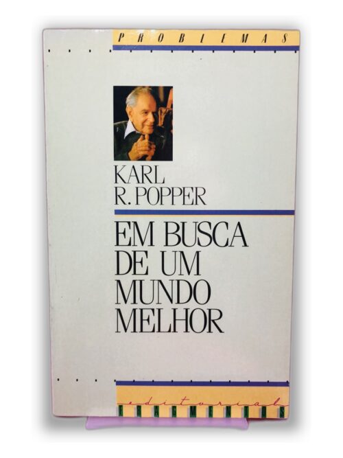 Em Busca de um Mundo Melhor - Karl R. Popper