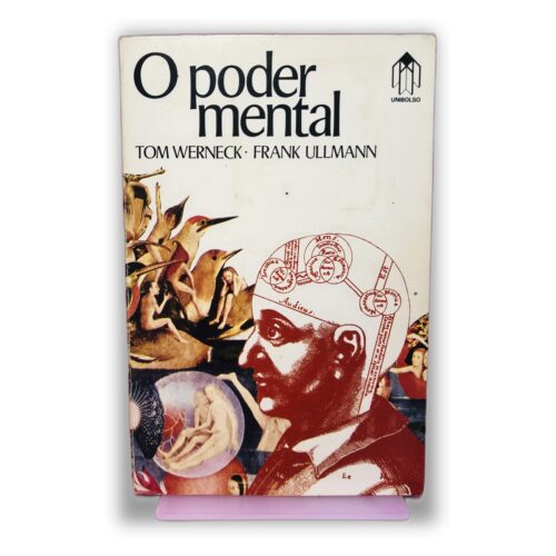 O poder mental - Tom Werneck, Frank Ullmann