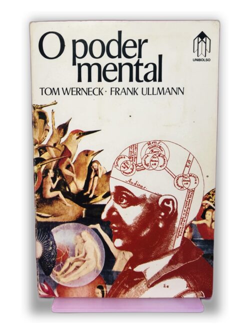 O poder mental - Tom Werneck, Frank Ullmann