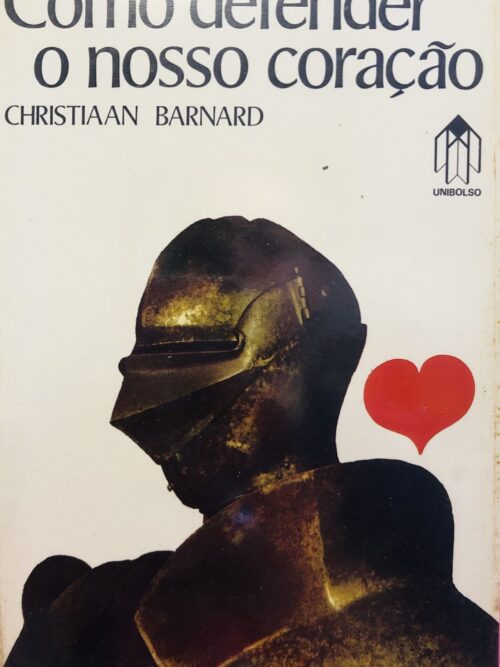 Como defender o nosso coração - Christiaan Barnard