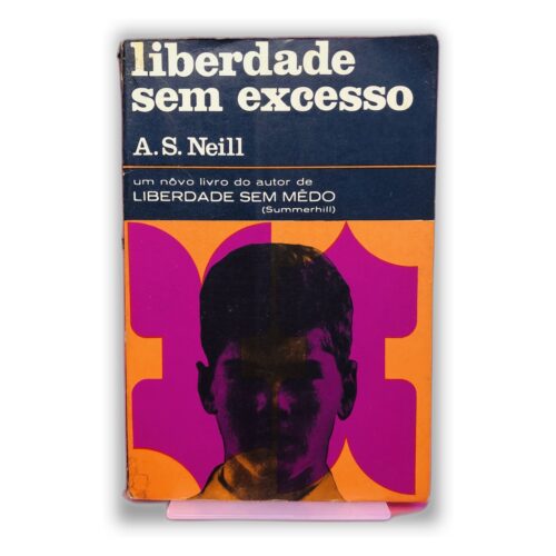 Liberdade sem excesso - A.S. Neill