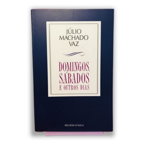 Domingos, Sábados e Outros Dias - Júlio Machado Vaz