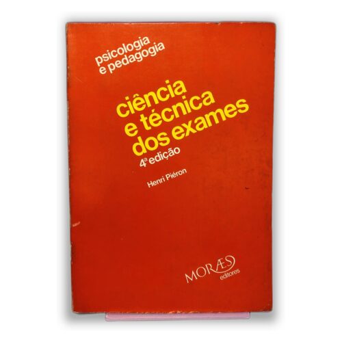 Ciência e Técnica dos Exames - Henri Piéron