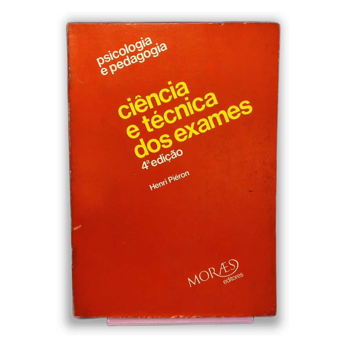 Ciência e Técnica dos Exames - Henri Piéron