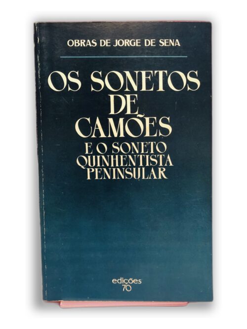 Os Sonetos de Camões e o Soneto Quinhentista Peninsular - Jorge de Sena