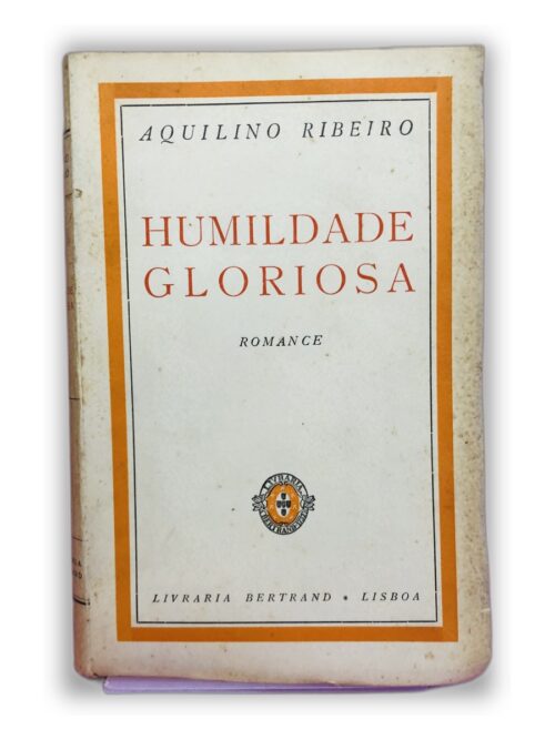 Humildade Gloriosa - Aquilino Ribeiro
