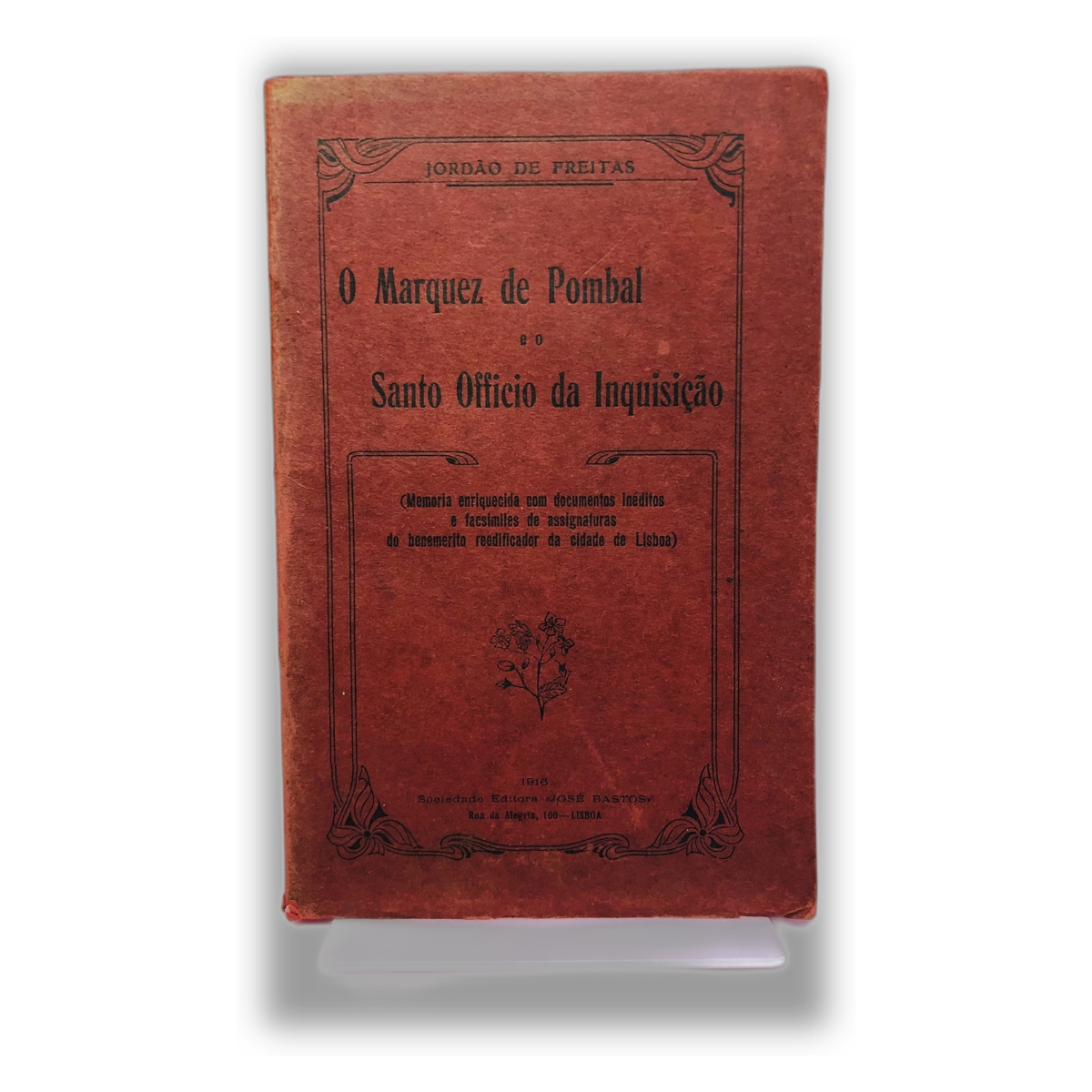 O Marquez de Pombal e o Santo Ofício da Inquisição - Jordão de Freitas