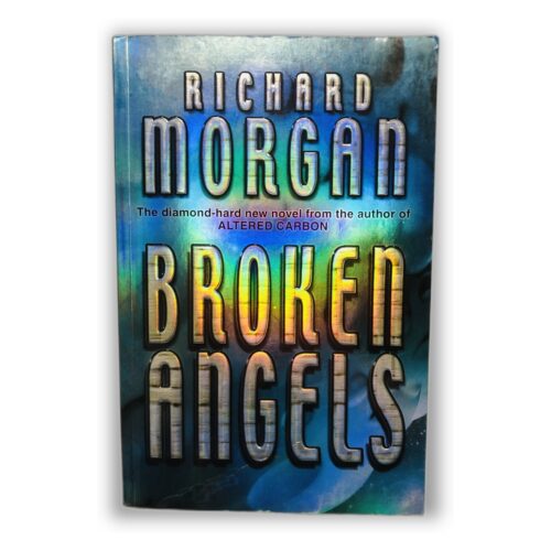 Broken Angels - Richard Morgan