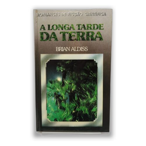 A Longa Tarde da Terra - Brian Aldiss