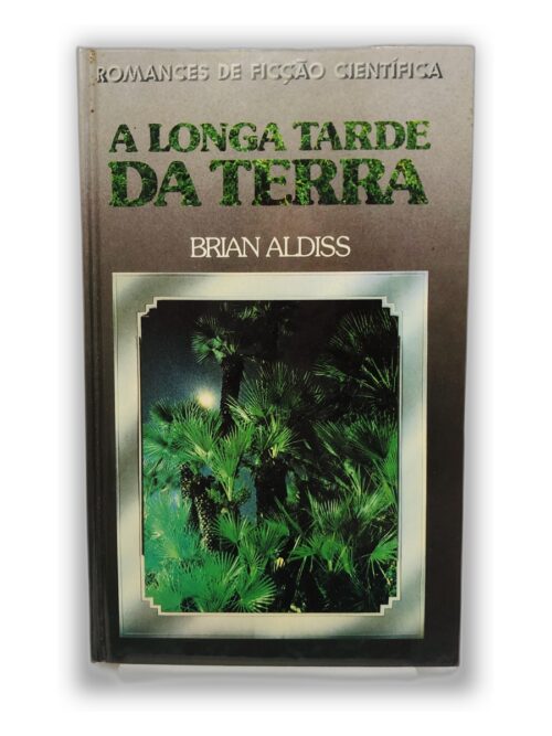 A Longa Tarde da Terra - Brian Aldiss