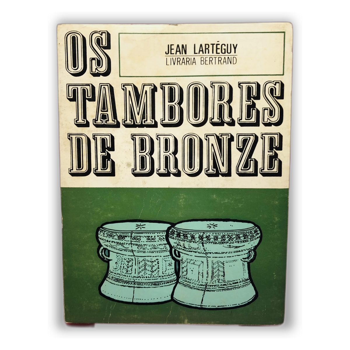 Os Tambores de Bronze - Jean Lartéguy