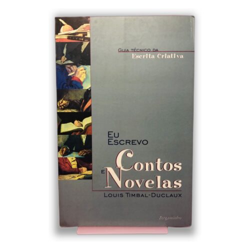 Eu Escrevo Contos e Novelas - Louis Timbal-Duclaux