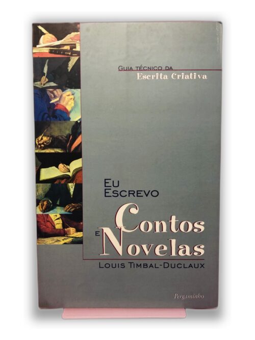 Eu Escrevo Contos e Novelas - Louis Timbal-Duclaux