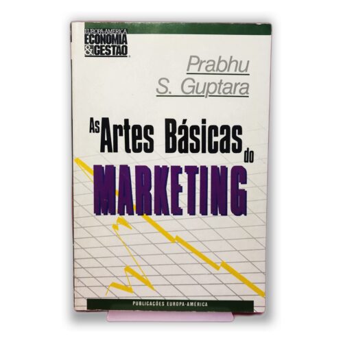 As Artes Básicas do Marketing - Prabhu S. Guptara