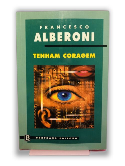 Tenham Coragem - Francesco Alberoni