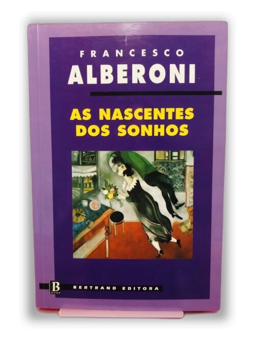 As Nascentes dos Sonhos - Francesco Alberoni
